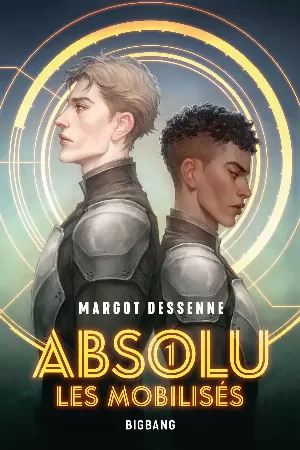 Margot Dessenne – Absolu, Tome 1 : Les Mobilisés